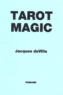 Tarot Magick By Jacques DeVille